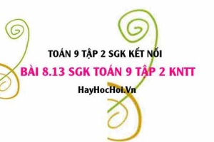 Bài 8.13 SGK Toán 9 tập 2 Kết nối tri thức